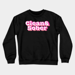 Clean & Sober Crewneck Sweatshirt